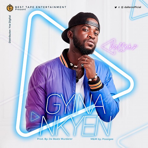 Dallerz shares new single “Gyina Nkyen” (Step Aside) DALLERZ