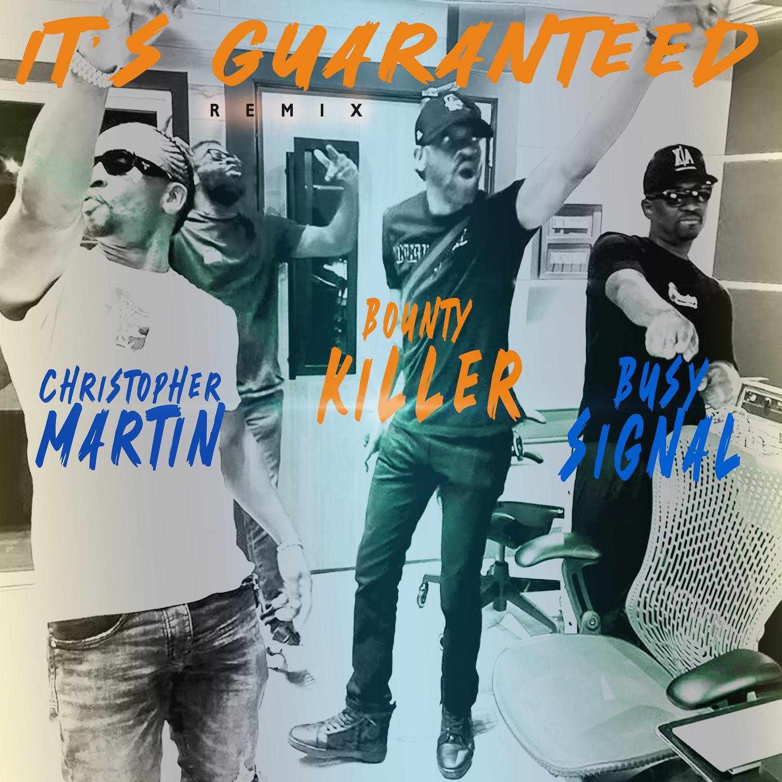 Christopher Martin Feat Bounty Killer & Busy Signal_Its Gauranteed-Remix