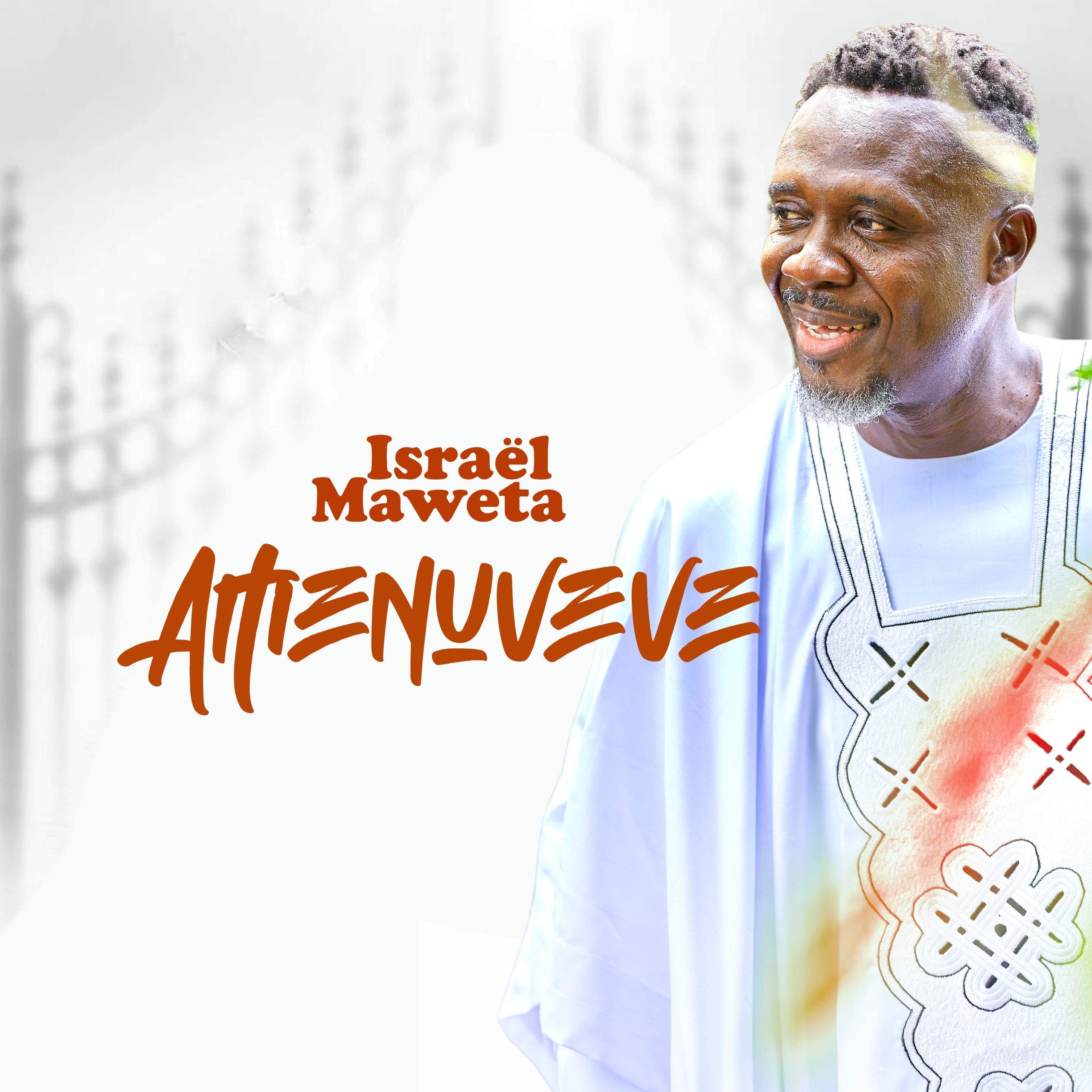 Israel maweta enlists 8 songs for “Amenuveve” Album, drops January 5, 2024 Israel Maweta - AMENUVEVE