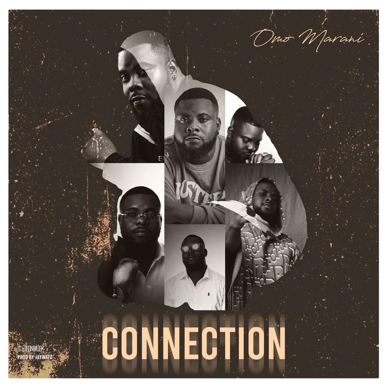 Omo Marani drops “Connection” ahead of 3rd Edition of ‘Keta To Da World Concert’ Omo-Marani - Connection